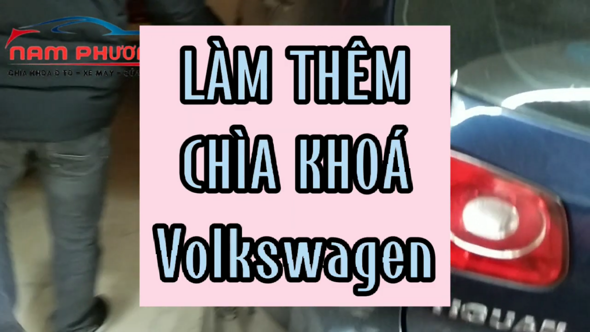 Làm thêm chìa khoá Volkswagen tại Hạ Long