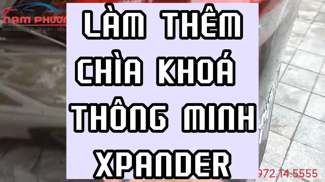 Làm chìa khóa thông minh ô tô Xpander tại Cẩm Phả | Làm chìa khóa ô tô tại Cẩm Phả|Làm khóa cửa cuốn tại Cẩm Phả